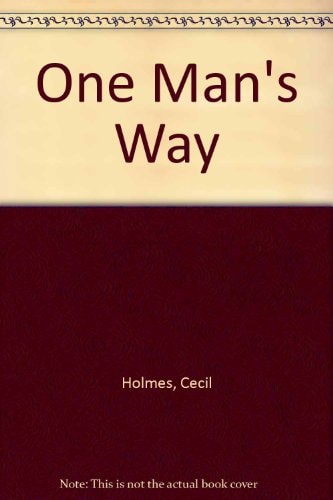 One Man's Way: On The Road With A Rebel Reporter, Film-maker And Adventurer