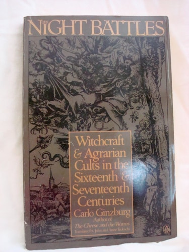 The Night Battles: Witchcraft and Agrarian Cults in the Sixteenth and Seventeenth Centuries