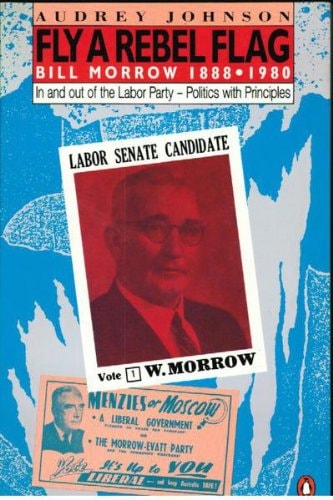 Fly a Rebel Flag: In and Out of the Labor Party - Politics with Principles