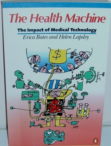 The Health Machines: The Impact of Medical Technology