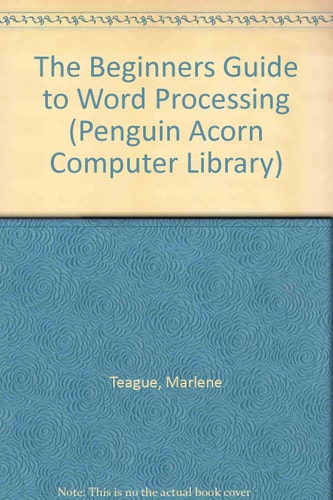 The Beginner's Guide to Word Processing