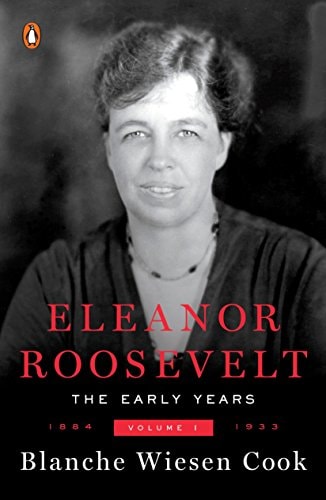 Eleanor Roosevelt, Volume 1 The Early Years, 1884-1933