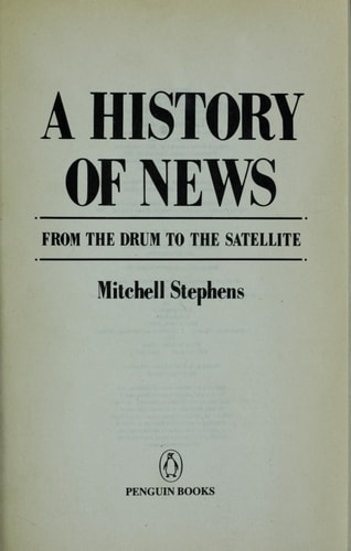 A History of News From the Drum to the Satellite