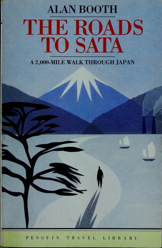 The Roads To Sata: A 2,000-Mile Walk through Japan