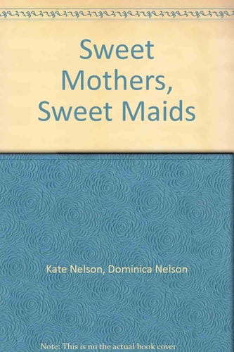 Sweet Mothers, Sweet Maids