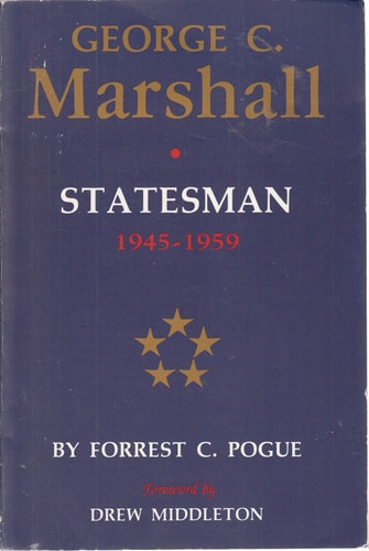 George C. Marshall, Vol. 4: Statesman, 1945-1959