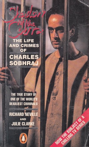 Shadow of the Cobra The Life and Crimes of Charles Sobhraj