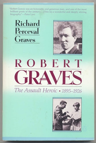 Robert Graves: The Assault Heroic, 1895-1926