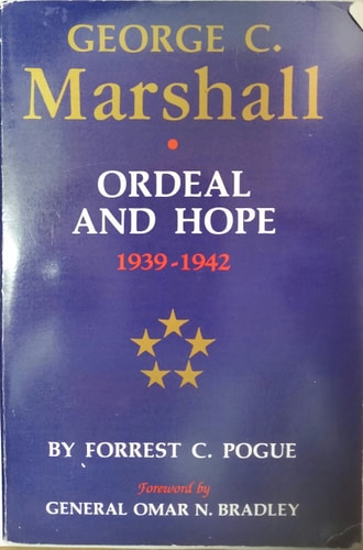 George C. Marshall Ordeal and Hope, 1939-1942