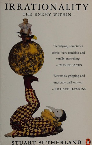 Irrationality: The Enemy Within