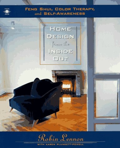 Home Design from the Inside Out Feng Shui, Color Therapy, and Self-awareness