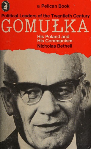 Gomulka: His Poland and His Communism (Pelican)