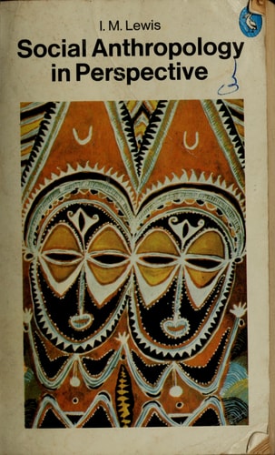 Social Anthropology in Perspective: The Relevance of Social Anthropology