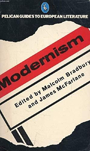 Modernism [eighteen Ninety] 1890-1930. Ed. by Malcolm Bradbury, James McFarlane