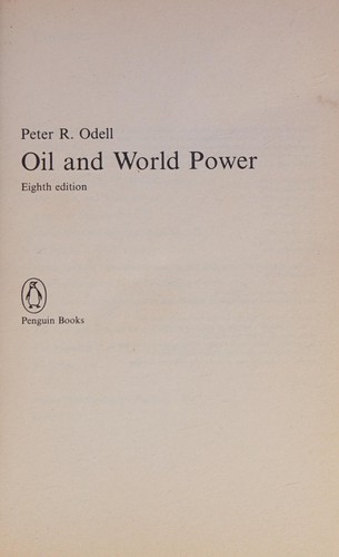 Oil and World Power: A Geographical Interpretation (Pelican Original)