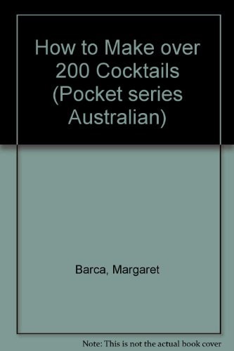 How to Make Over 200 Cocktails
