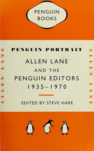 Penguin Portrait - Allen Lane and the Penguin Editors 1935-1970