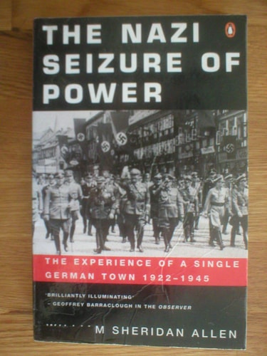 The Nazi Seizure of Power The Experience of a Single German Town, 1922-1945