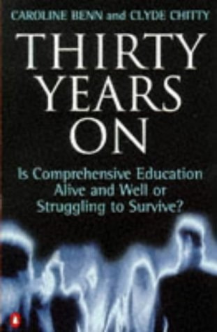 Thirty Years on Is Comprehensive Education Alive and Well Or Struggling to Survive?