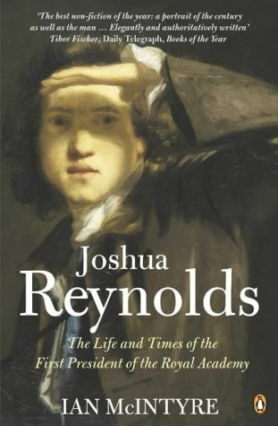 Joshua Reynolds The Life and Times of the First President of the Royal Academy