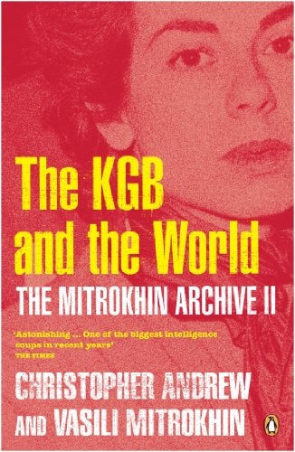 The Mitrokhin Archive II The KGB and the World