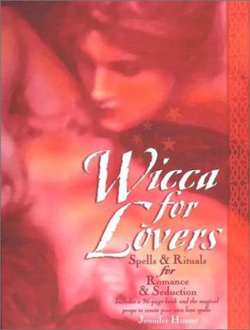 Wicca for Lovers A Hands-on Introduction to the Craft