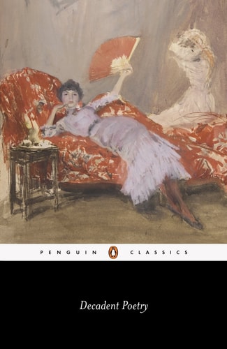 Decadent Poetry (Penguin Classics)