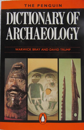 Dictionary of Archaeology, The Penguin: Second Edition (Dictionary, Penguin)