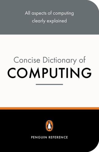 The Concise Penguin Dictionary of Computing