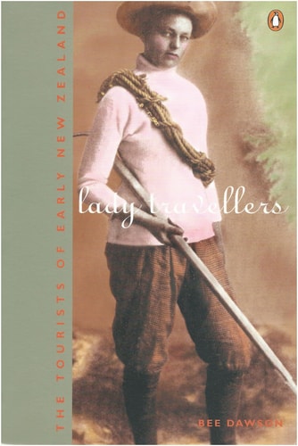 Lady travellers: The tourists of early New Zealand