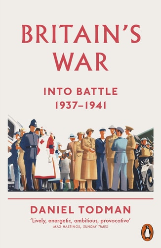 Britain's War Into Battle, 1937-1941