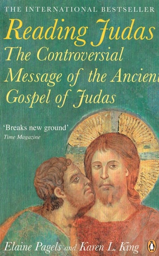 Reading Judas The Controversial Message of the Ancient Gospel of Judas