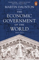 The Economic Government of the World 1933-2025