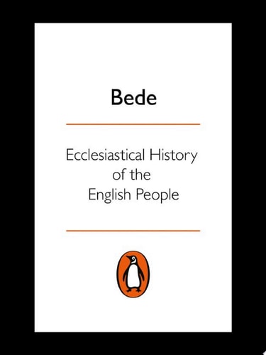Ecclesiastical History of the English People With Bede's Letter to Egbert and Cuthbert's Letter on the Death of Bede