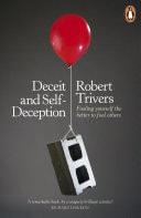 Deceit and Self-Deception Fooling Yourself the Better to Fool Others
