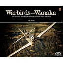 Warbirds Over Wanaka The Official Record of the 2008 Airshow