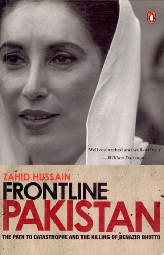 Frontline Pakistan The Path to Catastrophe Amd the Killing of Benazir Bhutto