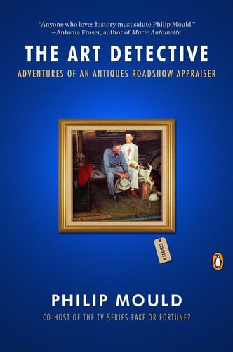 The Art Detective Adventures of an Antiques Roadshow Appraiser
