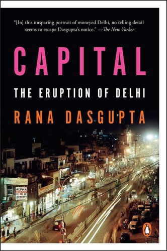 Capital The Eruption of Delhi