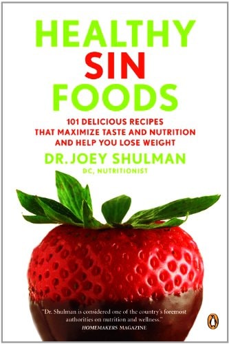 Healthy Sin Foods 101 Recipes to Maximize Taste and Lose Weight