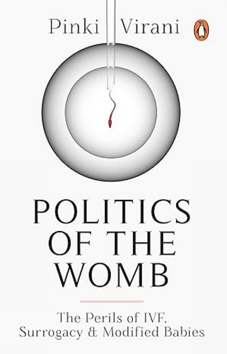 Politics of the Womb The Perils of IVF Surrogacy and Modified Babies