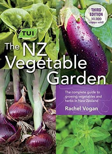 The Tui NZ Vegetable Garden The Complete Guide to Growing Vegetables and Herbs in New Zealand