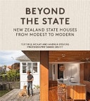 Beyond the State New Zealand State Houses from Modest to Modern