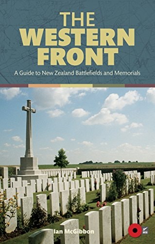 The Western Front A Guide to New Zealand Battlefields and Memorials