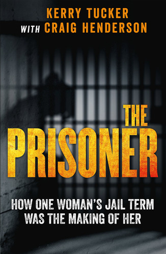 The Prisoner How One Woman's Jail Term Was the Making of Her