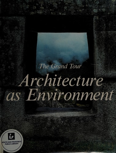 Architecture As Environment: The Grand Tour