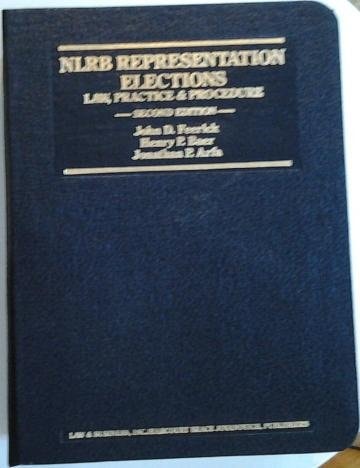 NLRB Representation Elections: Law, Practice, and Procedure