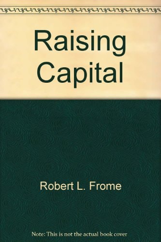 Raising Capital: Private Placement Forms & Techniques