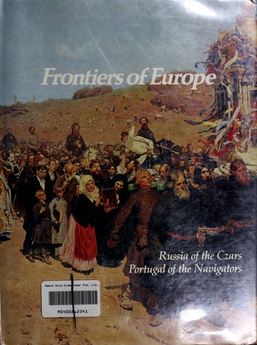 Frontiers of Europe: Russia of the Czars, Portugal of the Navigators