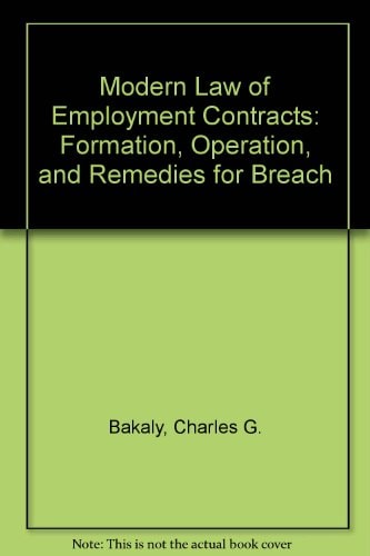 Modern Law of Employment Contracts: Formation, Operation, and Remedies for Breach